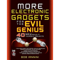 More Electronic Gadgets for the Evil Genius: 40 New Build-It-Yourself Projects - Paperback