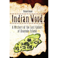 Indian Wood: A Mystery of the Lost Colony - Paperback