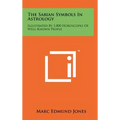 The Sabian Symbols In Astrology: Illustrated By 1,000 Horoscopes Of Well-Known People - Hardcover