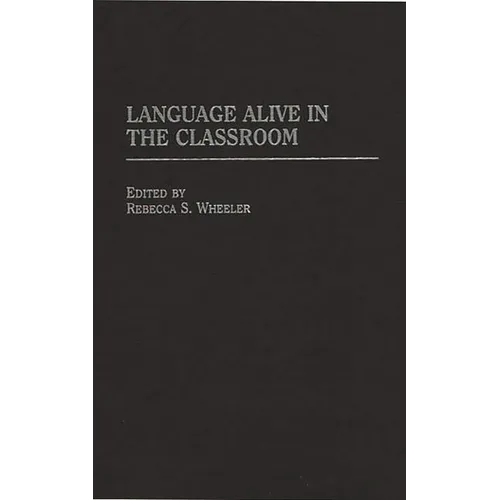 Language Alive in the Classroom - Hardcover