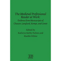 The Medieval Professional Reader at Work: Evidence from Manuscripts of Chaucer Langland, Kempe, and Gower - Paperback