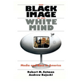 The Black Image in the White Mind: Media and Race in America - Paperback