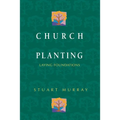 Church Planting: Laying Foundations - Paperback