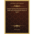 Greater Spiritual Responsiveness of Body and Awakening the Brain of Spirit - Hardcover