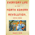 Everyday Life in the North Korean Revolution, 1945-1950 - Paperback