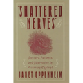 Shattered Nerves: Doctors, Patients, and Depression in Victorian England - Hardcover
