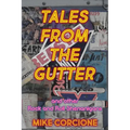 Tales from the Gutter: And Other Rock and Roll Shenanigans - Paperback