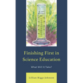 Finishing First in Science Education: What Will It Take? - Paperback