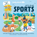Lonely Planet Kids Let's Play Sports: Fun Lift the Flaps & Beautiful Illustrations Learn How Different Cultures Enjoy Games Features Ice Hockey, Baske - Board Book