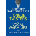 Rodney Saulsberry's Tongue Twisters and Vocal Warm-Ups: With Other Vocal-Care Tips - Paperback