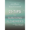 Surviving Alzheimer's: 25 TIPS for Caregivers: ...And More Confessions from a Caregiver - Paperback