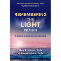 Remembering the Light Within: A Course in Soul-Centered Living - Paperback