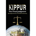Kippur - The Final Judgment: Apocalyptic Secrets of the Hebrew Sanctuary - Paperback