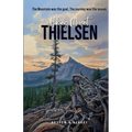 Hiking Mount Thielsen: The Mountain was the goal, the journey was the lesson - Paperback
