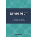 Surviving the City: The Italian and Chinese Immigrant Experiences in New York City, 1890-1970 - Paperback