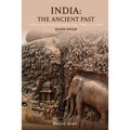 India: The Ancient Past: A History of the Indian Subcontinent from C. 7000 Bce to CE 1200 - Paperback