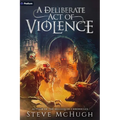 A Deliberate Act of Violence: A Vampire Thriller - Paperback