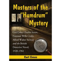 Masters of the Humdrum Mystery: Cecil John Charles Street, Freeman Wills Crofts, Alfred Walter Stewart and the British Detective Novel, 1920-1961 - Paperback