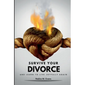 Survive Your Divorce and Learn to Live Joyfully Again - Paperback
