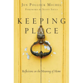 Keeping Place: Reflections on the Meaning of Home - Paperback