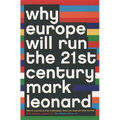 Why Europe Will Run the 21st Century - Paperback