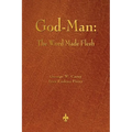 God-Man: The Word Made Flesh - Paperback