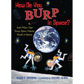 How Do You Burp in Space?: And Other Tips Every Space Tourist Needs to Know - Hardcover