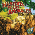 Hábitats de Los Animales: Animal Habitats - Paperback
