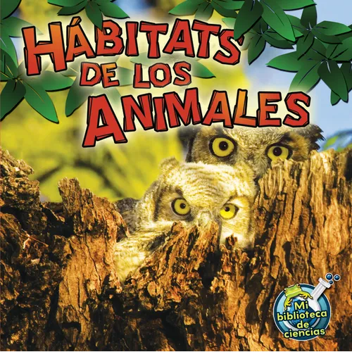 Hábitats de Los Animales: Animal Habitats - Paperback