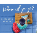 Where Will You Go? - Paperback