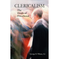 Clericalism: The Death of Priesthood - Paperback