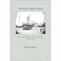 The Fragile Fabric of Union: Cotton, Federal Politics, and the Global Origins of the Civil War - Paperback