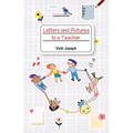 Letters and Pictures to a Teacher - Paperback
