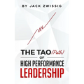 The Tao (Path) of High Performance Leadership - Paperback