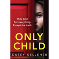 Only Child: A completely gripping psychological thriller full of breathtaking twists - Paperback