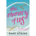 The Memory of Us: An Absolutely Emotional Love Story Filled with Heart-Wrenching Romance, Family Love, and Mystery - Hardcover