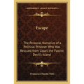 Escape: The Personal Narrative of a Political Prisoner Who Was Rescued from Lipari, the Fascist Devil's Island - Paperback