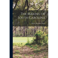 The Making of South Carolina - Paperback