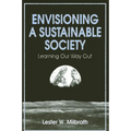 Envisioning a Sustainable Society: Learning Our Way Out - Paperback
