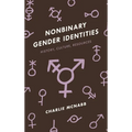 Nonbinary Gender Identities: History, Culture, Resources - Hardcover