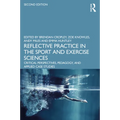 Reflective Practice in the Sport and Exercise Sciences: Critical Perspectives, Pedagogy, and Applied Case Studies - Paperback