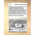 The General History of the Vast Continent and Islands of America, Commonly Call'd, the West-Indies, from the First Discovery Thereof: Collected from t - Paperback
