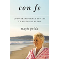 The The Con Fe: C������mo Transformar Tu Vida Y Empezar de Nuevo - Paperback