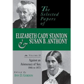 The Selected Papers of Elizabeth Cady Stanton and Susan B. Anthony: Against an Aristocracy of Sex, 1866 to 1873 Volume 2 - Hardcover