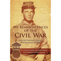 My Reminiscences of the Civil War with the Stonewall Brigade and the Immortal 600 - Paperback