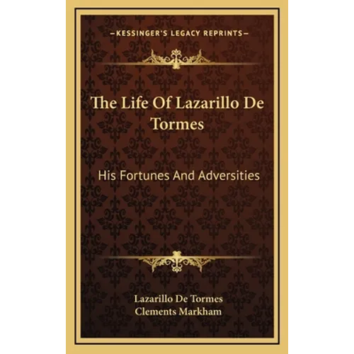 The Life Of Lazarillo De Tormes: His Fortunes And Adversities - Hardcover