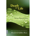 Death and Life - With commentary from the hereafter by Elisabeth Kübler-Ross - Paperback