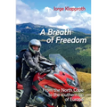 A Breath of Freedom: By motorbike from the North Cape to the southern tip of Europe - Paperback