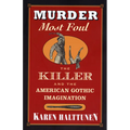 Murder Most Foul: The Killer and the American Gothic Imagination - Paperback
