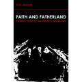 Faith and Fatherland: Parsh Politics in Hitler's Germany - Paperback